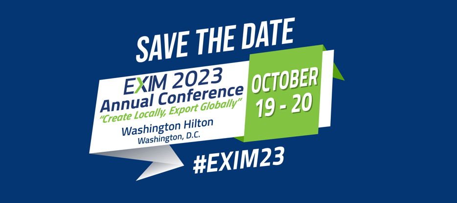EXIM 2023 Annual Conference: Create Locally, Export Globally